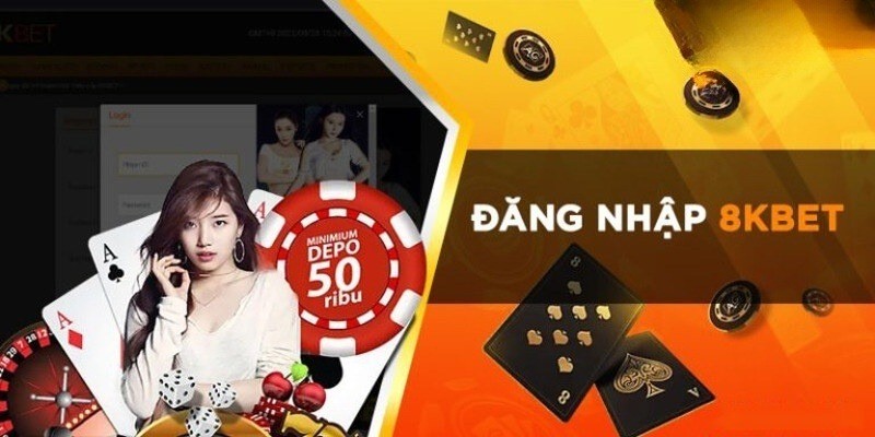 Đăng nhập 8KBET: Vài thao tác đơn giản truy cập tài khoản 2 Lý do đăng nhập 8KBET