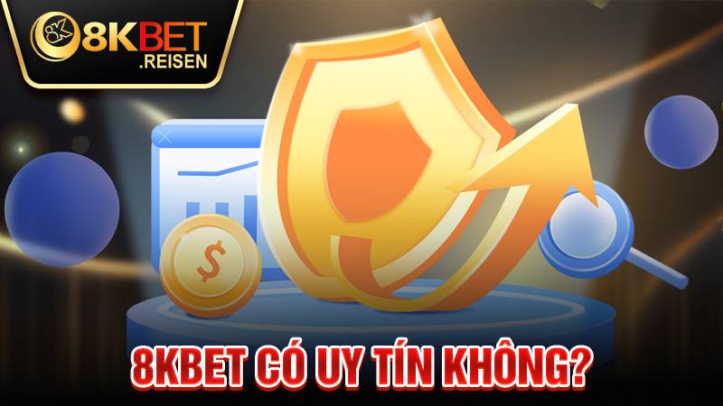 8KBET 33 8KBET thương hiệu lâu năm về độ uy tín